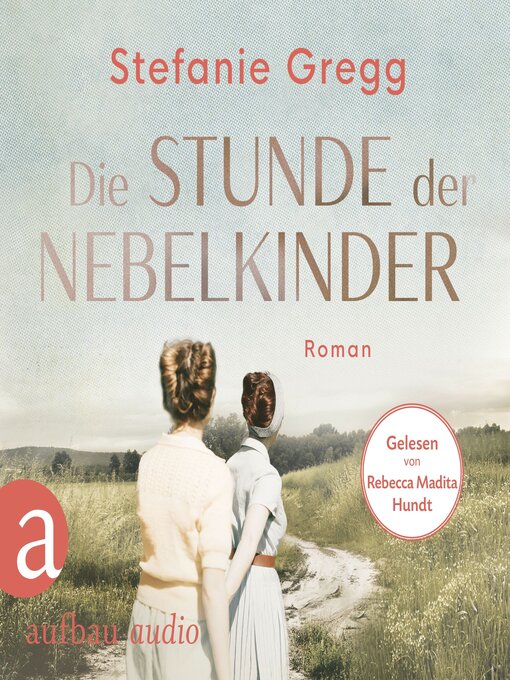 Title details for Die Stunde der Nebelkinder--Die Schatten des Krieges, Band 2 (Ungekürzt) by Stefanie Gregg - Wait list
